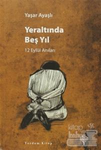 Yeraltında Beş Yıl: 12 Eylül Anıları