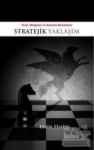 Yerel, Bölgesel ve Küresel Meselelere Stratejik Yaklaşım