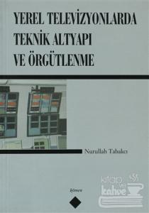 Yerel Televizyonlarda Teknik Altyapı ve Örgütlenme