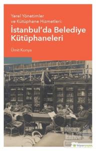 Yerel Yönetimler ve Kütüphane Hizmetleri: İstanbul'da Belediye Kütüphaneleri