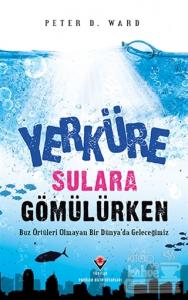 Yerküre Sulara Gömülürken (Ciltli)