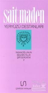 Yeryüzü Destanları İnsanoğlunun Beş Bin Yıllık Şiir Serüveni 2