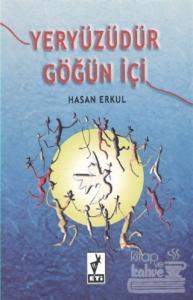 Yeryüzüdür Göğün İçi