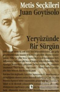 Yeryüzünde Bir Sürgün Juan Goytisolo'dan Seçme Yazılar