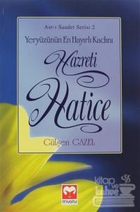 Yerzünün En Hayırlı Kadını Hz. Hatice