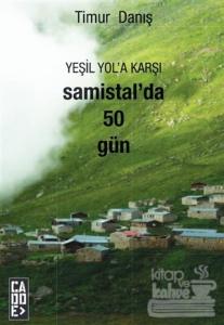 Yeşil Yol'a Karşı Samistal'da 50 Gün