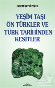 Yeşim Taşı  Ön Türkler ve Türk Tarihinden Kesitler