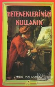 Yeteneklerinizi Kullanın