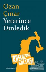 Yeterince Dinledik