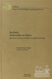 Yevfimiy Aleksandroviç Malov: İdil-Ural'da İslam Karşıtı Rus Misyon Siyaseti
