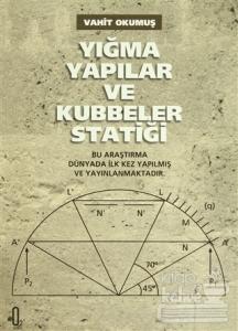 Yığma Yapılar ve Kubbeler Statiği