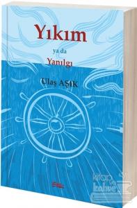 Yıkım ya da Yanılgı