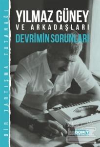 Yılmaz Güney ve Arkadaşları - Devrimin Sorunları