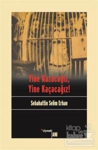 Yine Kazacağız, Yine Kaçacağız!