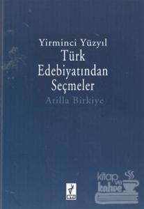 Yirminci Yüzyıl Türk Edebiyatından Seçmeler