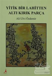 Yitik Bir Lahitten Altı Kırık Parça