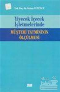 Yiyecek İçecek İşletmelerinde Müşteri Tatmininin Ölçülmesi