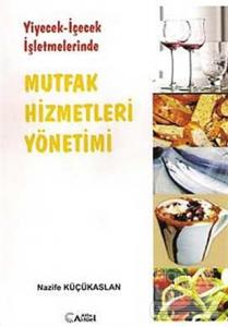 Yiyecek - İçecek İşletmelerinde Mutfak Hizmetleri Yönetimi