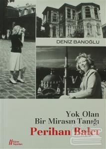 Yok Olan Bir Mirasın Tanığı - Perihan Balcı