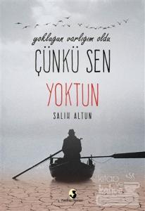 Yokluğun Varlığım Oldu Çünkü Sen Yoktun