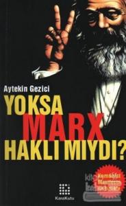 Yoksa Marx Haklı Mıydı?