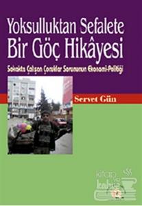 Yoksulluktan Sefalete Bir Göç Hikayesi