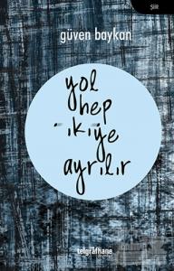 Yol Hep İkiye Ayrılır