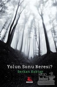 Yolun Sonu Neresi?
