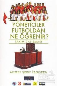 Yöneticiler Futboldan Ne Öğrenir?