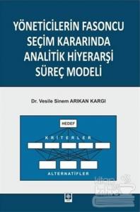Yöneticilerin Fasoncu Seçim Kararında Analitik Hiyerarşi Süreç Modeli