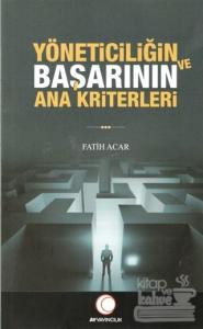 Yöneticiliğin ve Başarının Ana Kriterleri
