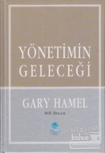 Yönetimin Geleceği (Ciltli)