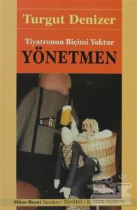 Yönetmen Tiyatronun Biçimi Yoktur