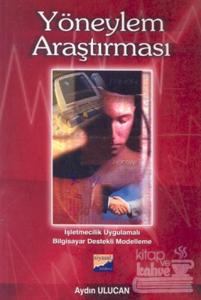 Yöneylem Araştırması İşletmecilik Uygulamalı Bilgisayar Destekli Modelleme