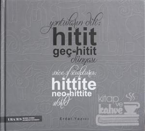 Yontuların Dili: Hitit Geç-Hitit Dünyası (Ciltli)