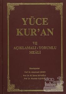 Yüce Kur'an ve Açıklamalı - Yorumlu Meali (Ciltli)