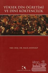 Yüksek Din Öğretimi ve Dini Köktencilik