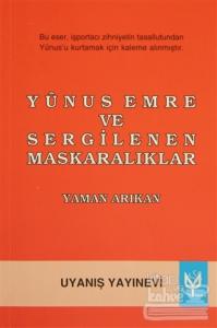 Yunus Emre ve Sergilenen Maskaralıklar