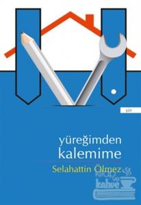 Yüreğimden Kalemime