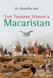 Yurt Tutuştan Trianon'a Macaristan