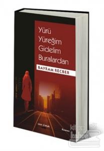 Yürü Yüreğim Gidelim Buralardan