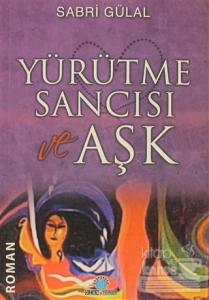 Yürütme Sancısı ve Aşk