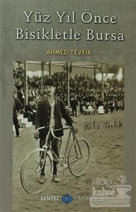 Yüz Yıl Önce Bisikletle Bursa