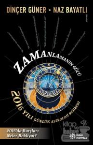 Zamanlamanın Gücü- 2016 Yılı Günlük Astroloji Rehberi