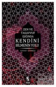 Zen ve Tasavvuf Işığında Kendini Bilmenin Yolu