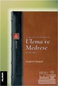Zengi ve Eyyubi Dımaşk'ında Ulema ve Medrese (1154-1260)