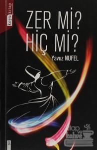 Zer Mi? Hiç Mi?