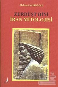 Zerdüşt Dini İran Mitolojisi