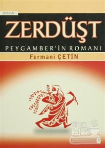 Zerdüşt - Peygamber'in Romanı