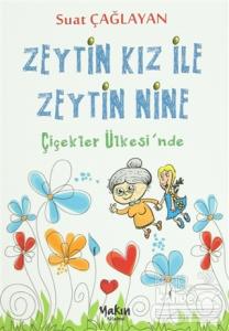 Zeytin Kız ve Zeytin Nine : Çiçekler Ülkesi'nde